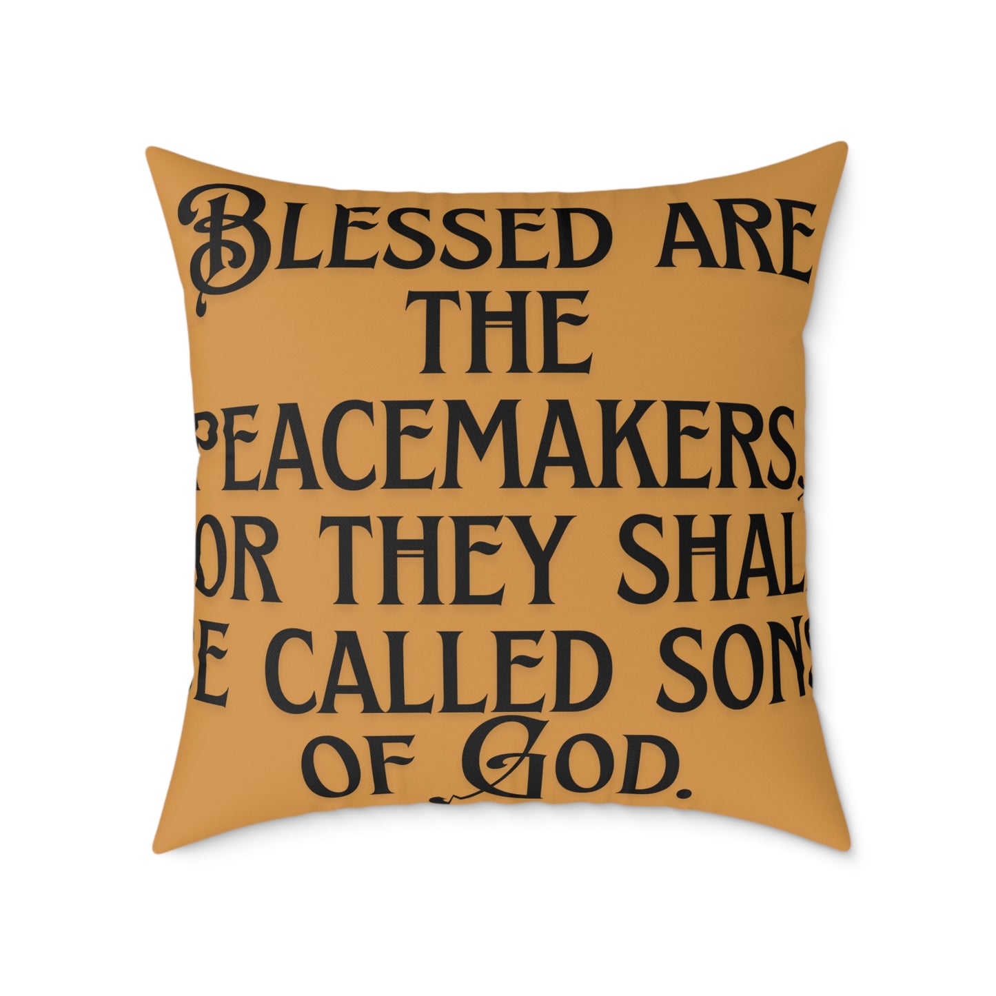 Square Poly Canvas Pillow: Blessed are the Peacemakers | Inspirational Home Decor, Gift for Meditation, Cozy Living