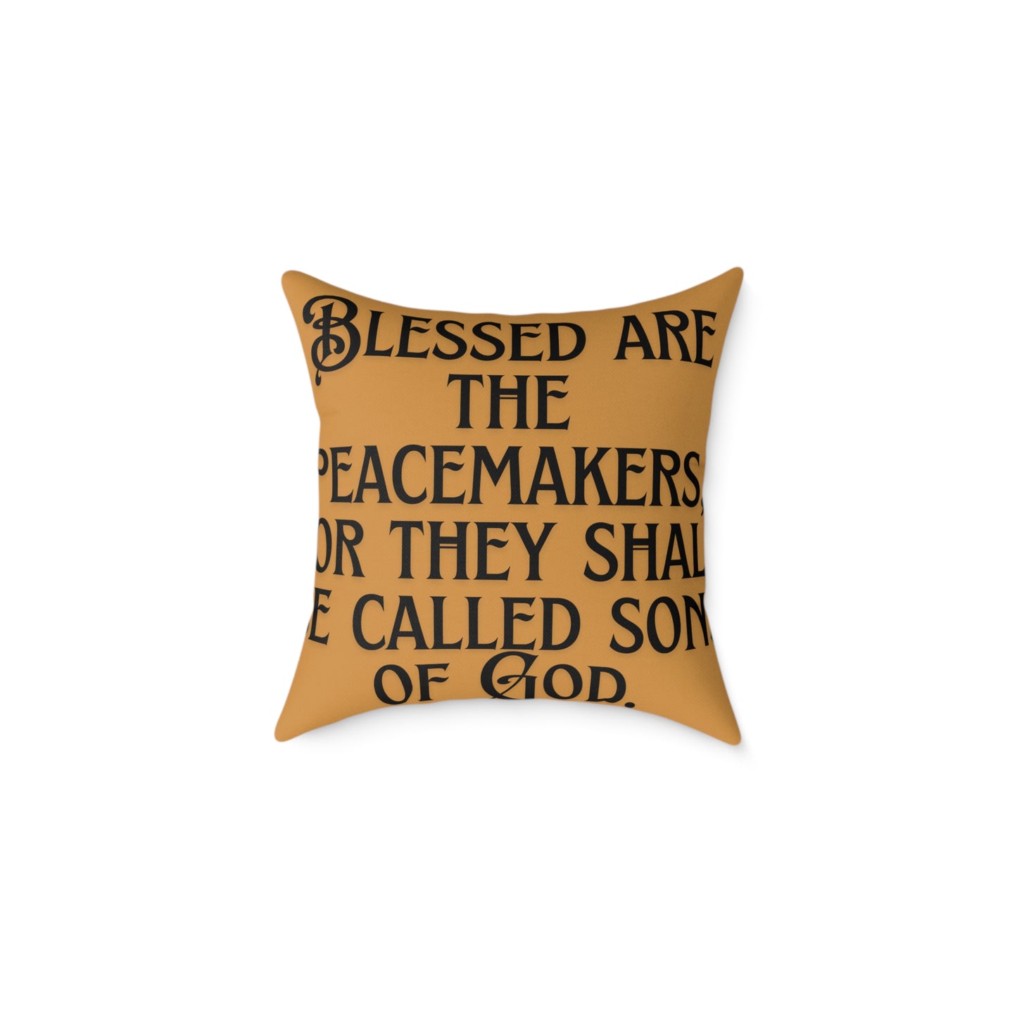 Square Poly Canvas Pillow: Blessed are the Peacemakers | Inspirational Home Decor, Gift for Meditation, Cozy Living