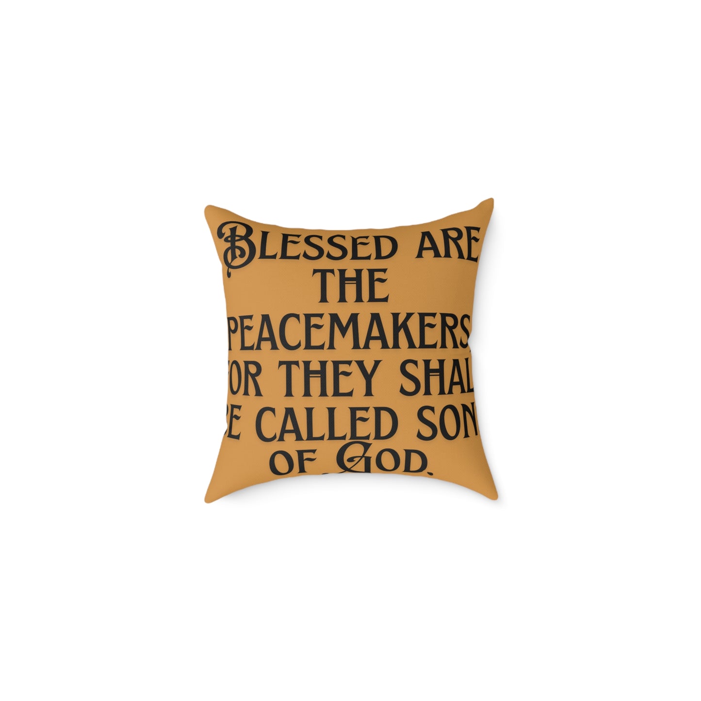 Square Poly Canvas Pillow: Blessed are the Peacemakers | Inspirational Home Decor, Gift for Meditation, Cozy Living