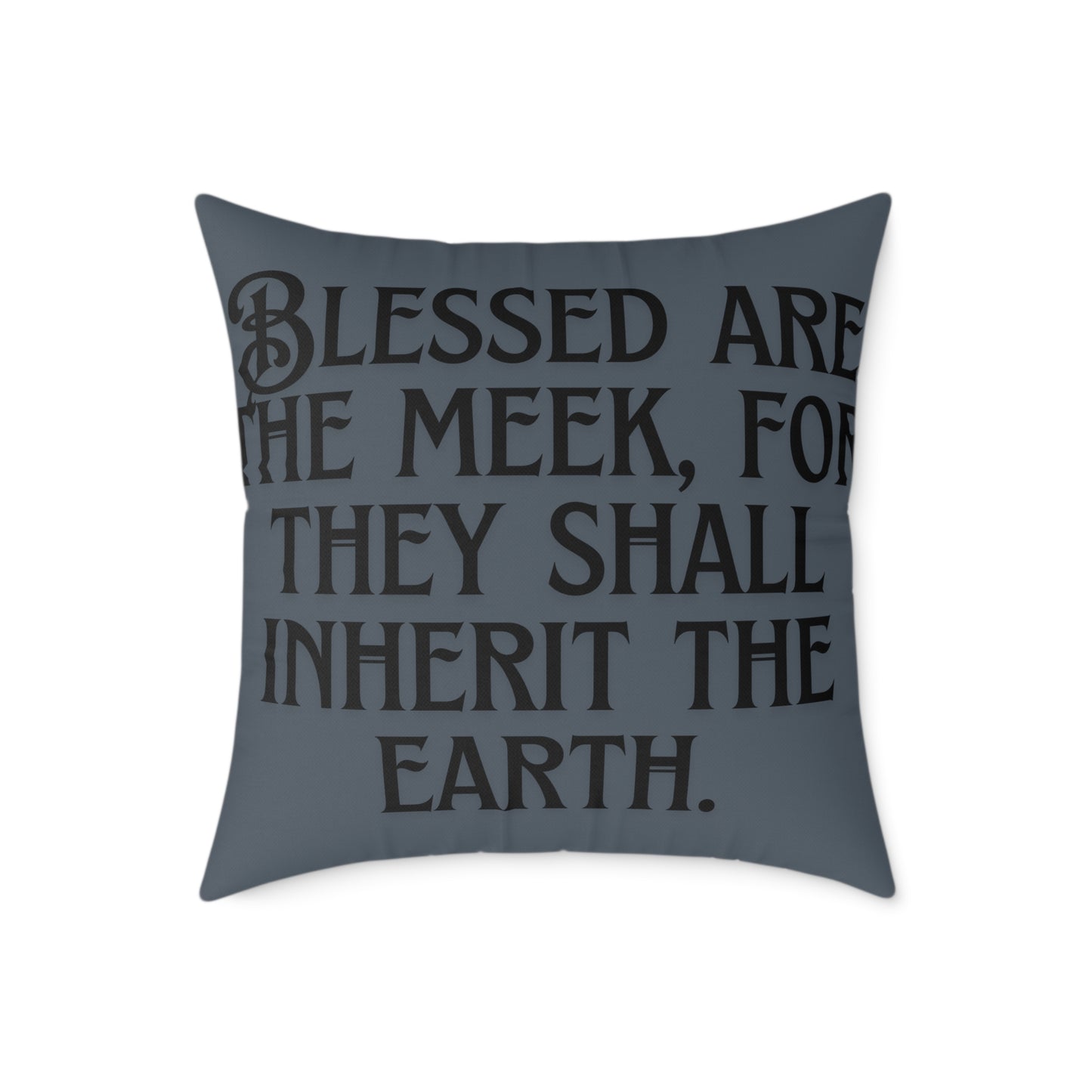 Blessed Are The Meek: Square Poly Canvas Pillow