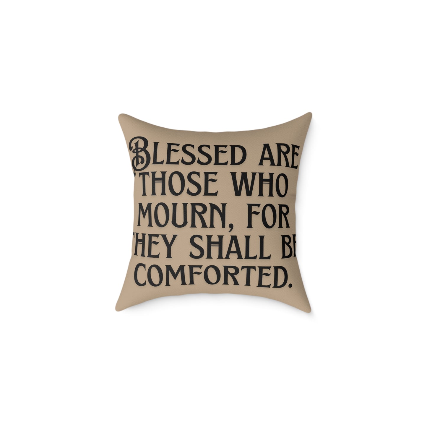 Blessed Are Those Who Mourn: Square Poly Canvas Pillow