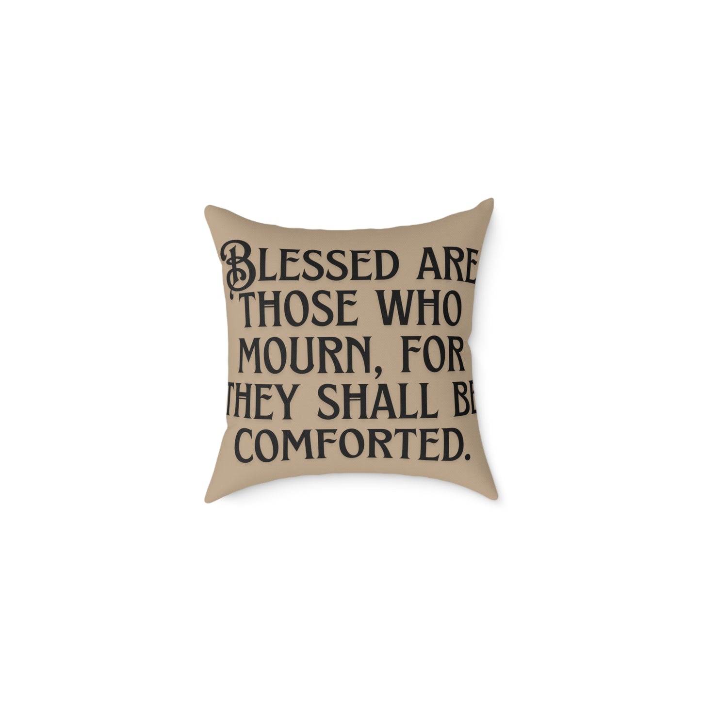 Blessed Are Those Who Mourn: Square Poly Canvas Pillow