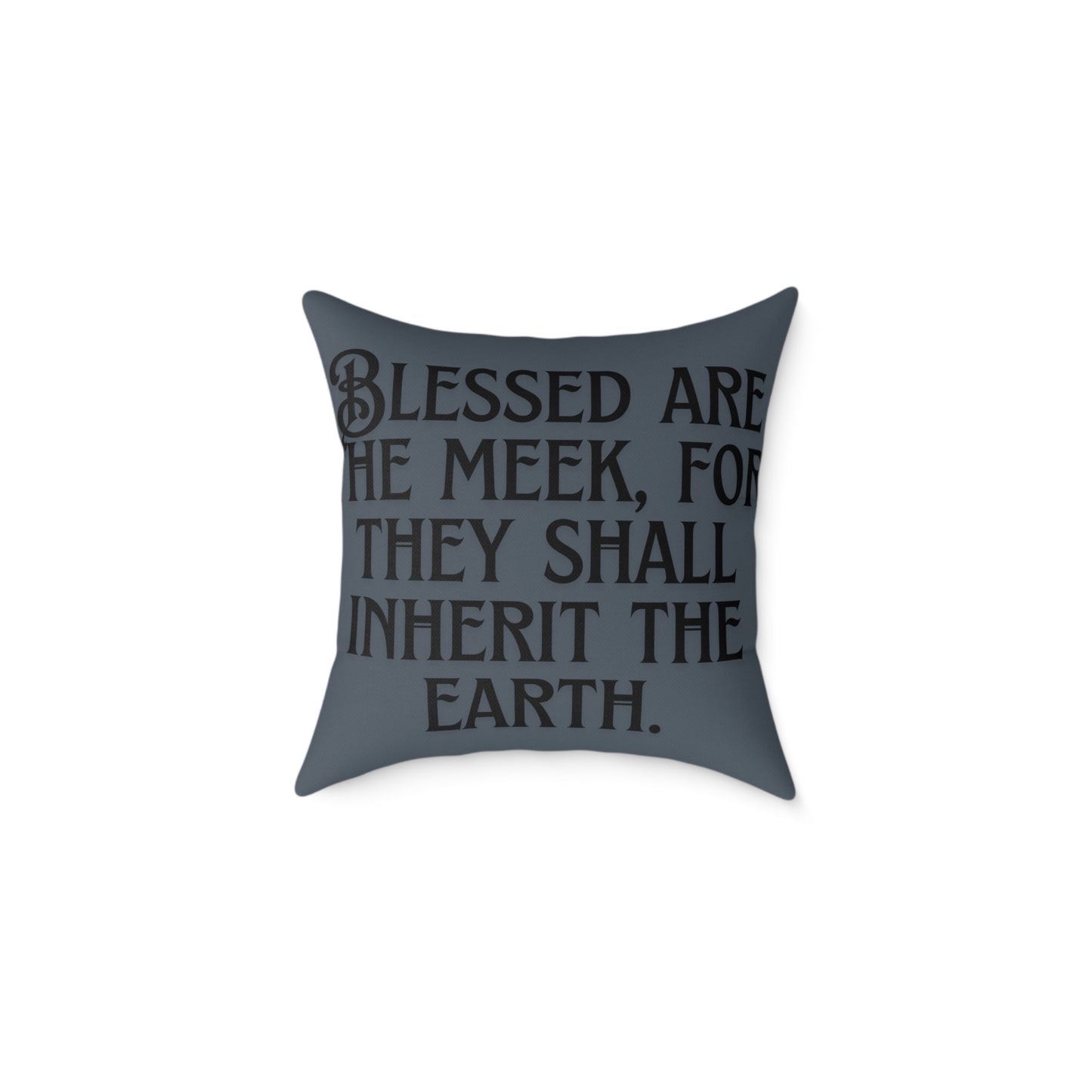 Blessed Are The Meek: Square Poly Canvas Pillow