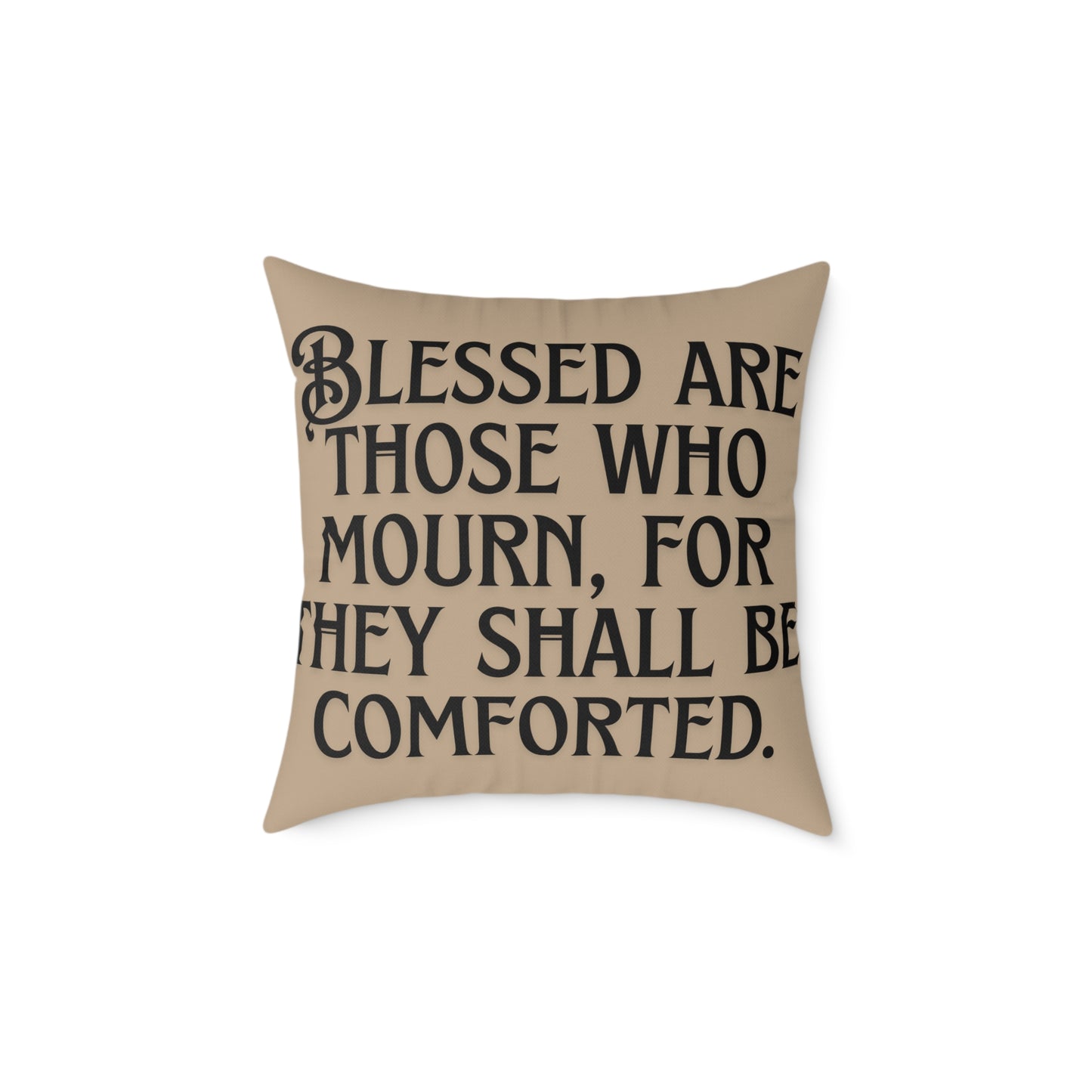 Blessed Are Those Who Mourn: Square Poly Canvas Pillow
