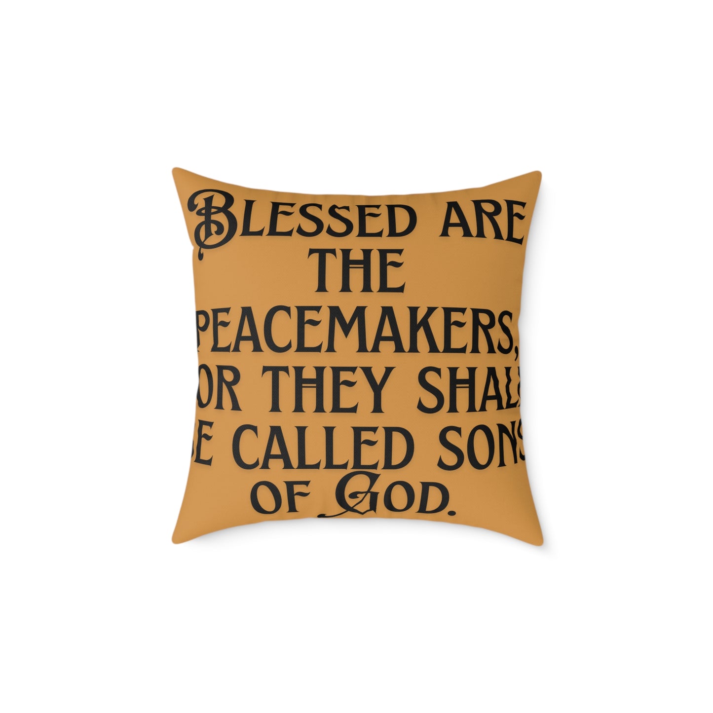 Square Poly Canvas Pillow: Blessed are the Peacemakers | Inspirational Home Decor, Gift for Meditation, Cozy Living