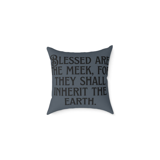 Blessed Are The Meek: Square Poly Canvas Pillow