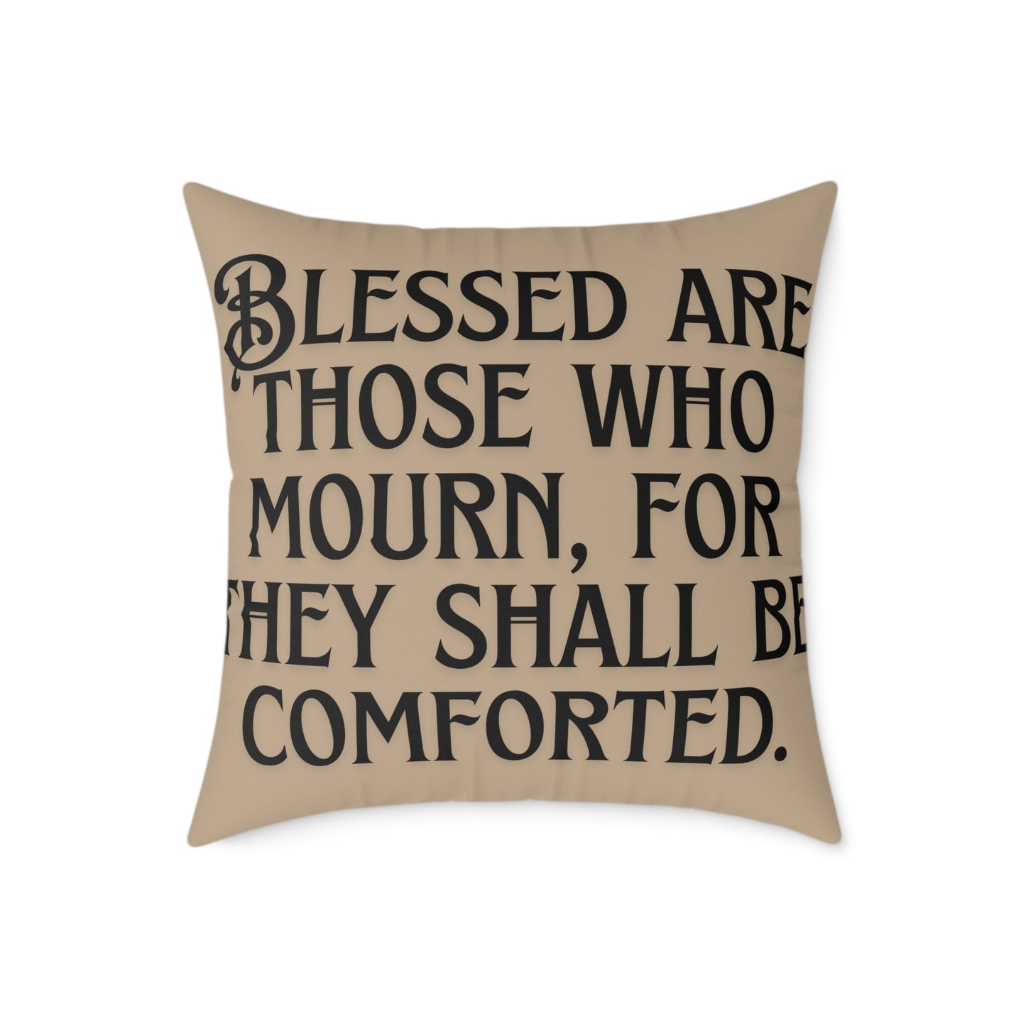 Blessed Are Those Who Mourn: Square Poly Canvas Pillow