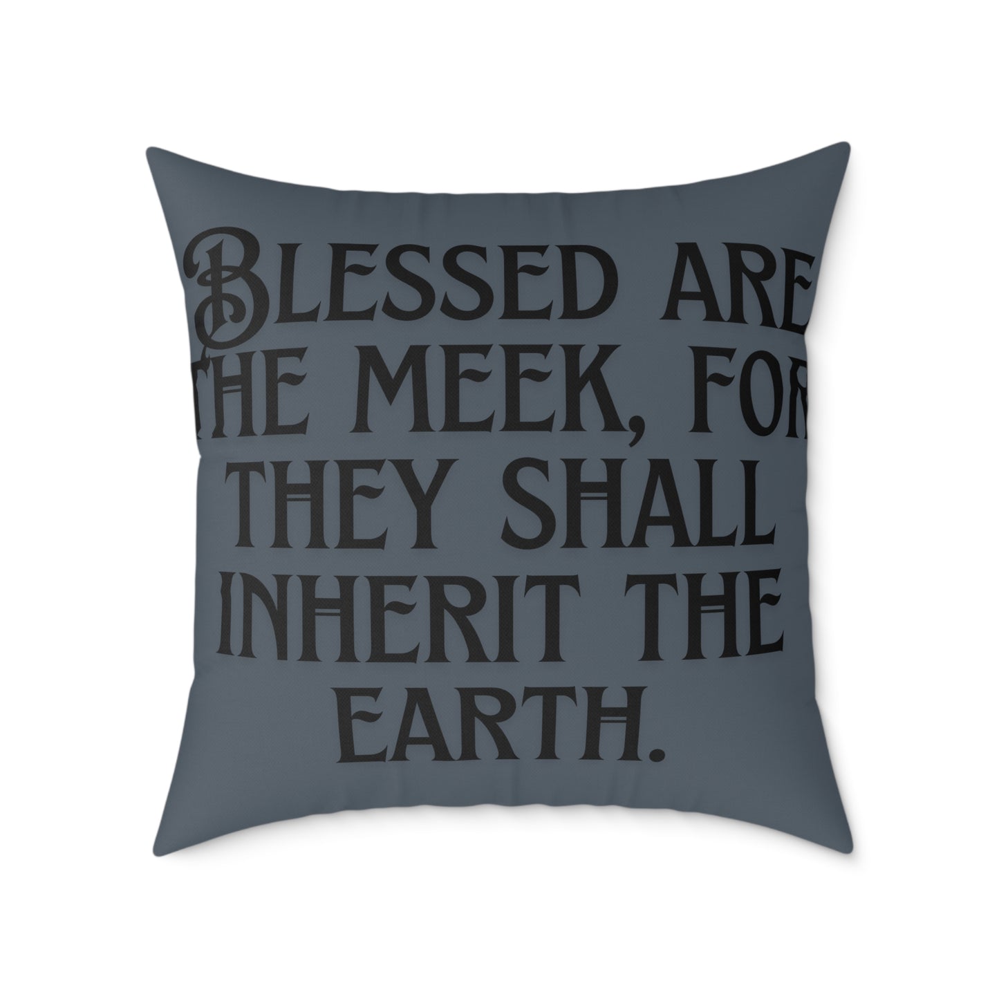 Blessed Are The Meek: Square Poly Canvas Pillow