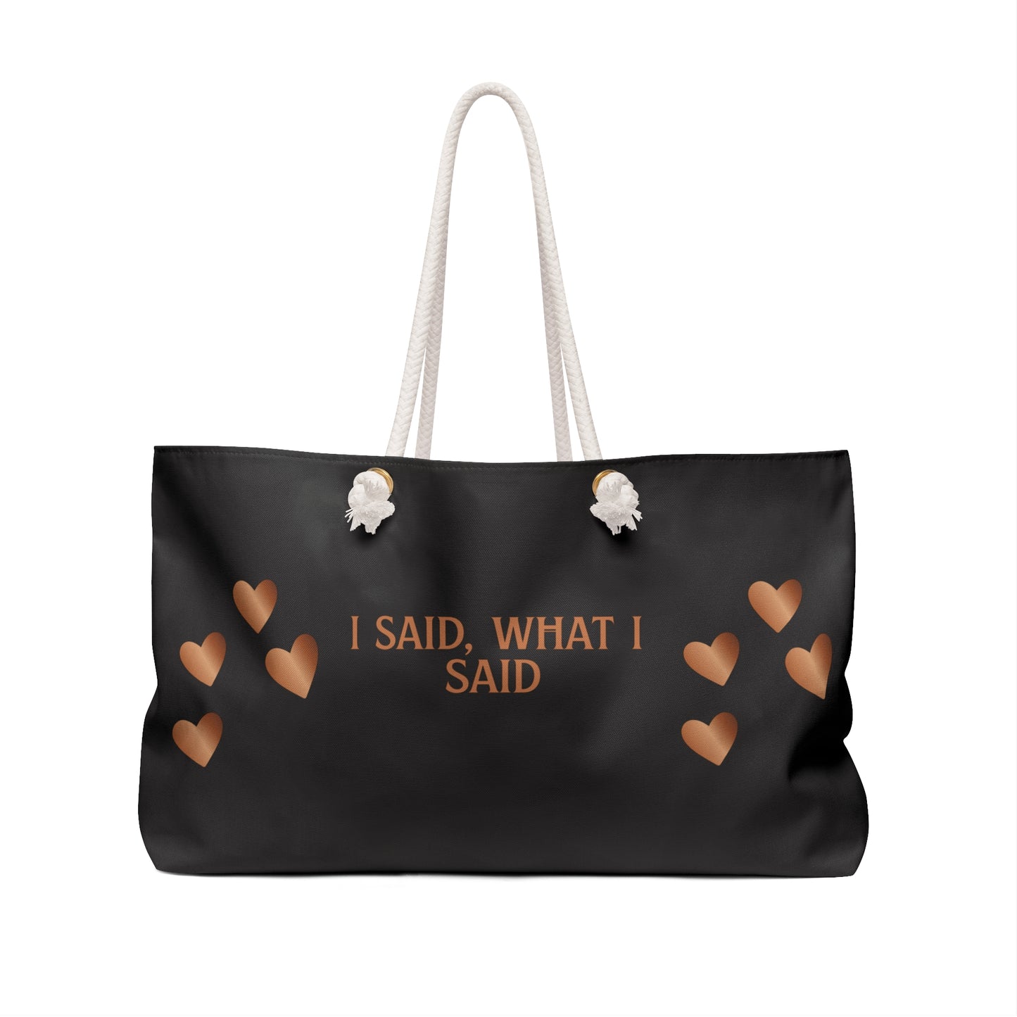 Weekender Bag — "I Said, What I Said" Tote