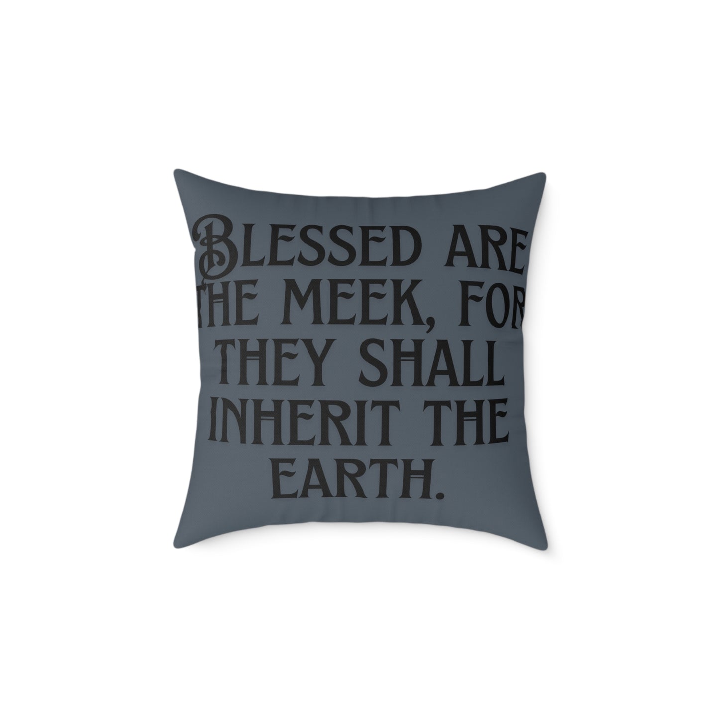 Blessed Are The Meek: Square Poly Canvas Pillow
